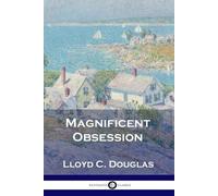 Lloyd C Douglas Magnificent Obsession (Tascabile)