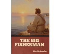 Lloyd C Douglas The Big Fisherman (Copertina rigida)