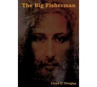 Lloyd C Douglas The Big Fisherman (Tascabile)
