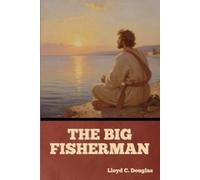 Lloyd C Douglas The Big Fisherman (Tascabile)