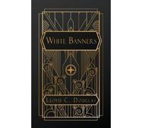 Lloyd C Douglas White Banners (Tascabile)