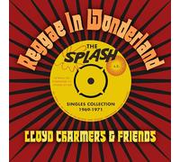 LLOYD CHARMERS & FRIENDS - REGGAE IN WONDERLAND THE SPLASH SINGLES 1968-1973