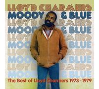 LLOYD CHARMERS - MOODY AND BLUE - THE BEST OF LLOYD CHARMERS 1973-1979