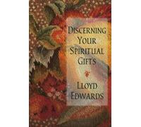 Lloyd Edwards Discerning Your Spiritual Gifts (Tascabile)