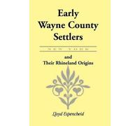 Lloyd Espenchei Early Wayne County [New York] Settlers and Their Rhi (Tascabile)