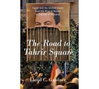 Lloyd Gardner The Road To Tahrir Square (Tascabile)