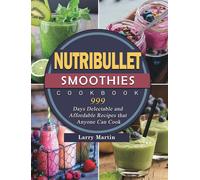 Lloyd Griffin Nutribullet Smoothies Cookbook 999 (Copertina rigida)