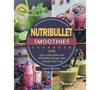 Lloyd Griffin Nutribullet Smoothies Cookbook 999 (Tascabile)
