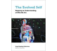 Lloyd Hawkeye Robertson The Evolved Self (Tascabile) Health and Society