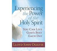 Lloyd John Ogilvie Experiencing the Power of the Holy Spirit (Tascabile)