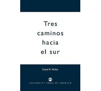 Lloyd K. Hulse Tres Caminos Hacia el Sur (Tascabile)