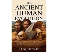 Lloyd K Tate The Ancient Human Evolution (Tascabile)