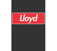Lloyd: Lloyd Planner Calendar Notebook Journal, Personal Named Firstname Or Surname For Someone Called Lloyd For Christmas Or Birthdays This Makes The Perfect Personolised Custom Name Gift For Lloyd