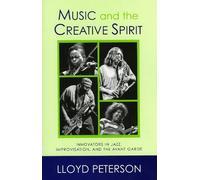 Lloyd Peterson Music and the Creative Spirit (Tascabile) Studies in Jazz