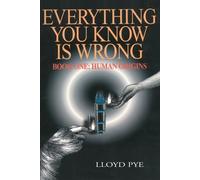 Lloyd Pye Everything You Know Is Wrong, Book 1 (Tascabile)