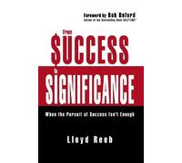 Lloyd Reeb From Success to Significance (Tascabile)