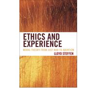 Lloyd Steffen Ethics and Experience (Copertina rigida)