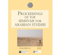 Lloyd Weeks Proceedings of the Seminar for Arabian Studies Volume 43 (Tascabile)
