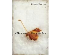 Lloyd Zimpel A Season of Fire and Ice (Tascabile)