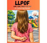 LLPOF Liar, Liar, Pants on Fire: A Coloring Book