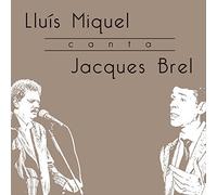 Lluís Miquel - Lluís Miquel Canta A Jacques Brel