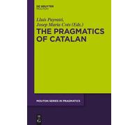 Lluís Payrató The Pragmatics of Catalan (Copertina rigida)