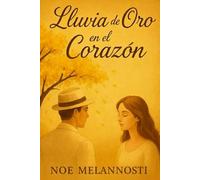 LLUVIA DE ORO EN EL CORAZON: UN ROMANCE REAL QUE SOBREVIVIÓ AL TIEMPO
