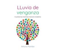 LLuvia de venganza: Cuando las mentiras marcan el destino