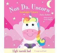 Llyfr Tortsh Hud: Nos Da Uncorn / Magic Torch Book: Goodnight Unicorn