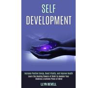 Llyn Bevell Self Development: Learn the Healing Powers of Reiki to A (Tascabile)