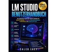 LM Studio Benutzerhandbuch: Ein praktischer Schritt-für-Schritt-Leitfaden für lokale KI-Modelle, Prompting, Dokumentenanalyse, KI-Workflows und moderne KI-Tools