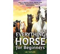 Lm Taylor Everything Horse for Beginners (Tascabile)