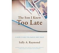 Lmft Sally Raymond The Son I Knew Too Late (Tascabile)
