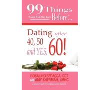 LMHC Amy Sherman 99 Things Women Wish They Knew Before Dating Afte (Tascabile)