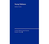 LMSST: 35 Young Tableaux: With Applications to Representation Theory and Geometry