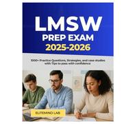 LMSW Exam PREP 2025-2026: 1000 + Practice Questions, Strategies, and case studies with Tips to Pass with Confidence