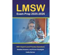 LMSW Exam Prep 2025-2026: 400+ Expert-Level Practice Questions, Detailed Answers, and Proven Strategies for Social Work Licensing Success on the LMSW Exam