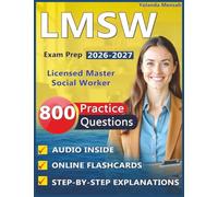 LMSW Exam Prep 2026-2027: Study Guide with 800 Practice Questions, Step-by-Step Explanations for Licensed Master Social Worker Success
