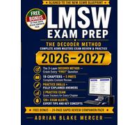 LMSW Exam Prep: The Decoder Method: Complete ASWB Masters Exam Review, Practice Questions, Clinical Reasoning Strategies & 2026-2027 Blueprint Guide to Pass the LMSW Exam on Your First Attempt