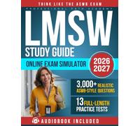 LMSW Study Guide: A Strategy-Driven System to Think Like the Exam | ASWB-Focused Practice Questions & Proven Strategies to Eliminate Second-Guessing, Master Exam Logic & Avoid Costly Retakes