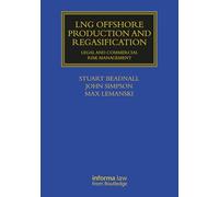 LNG Offshore Production and Regasification: Legal and Commercial Risk Management