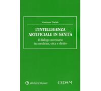 L'ntelligenza artificiale in sanità. Il dialogo necessario tra medicina, etica e