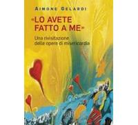 «Lo avete fatto a me». Una rivisitazione delle opere di misericordia