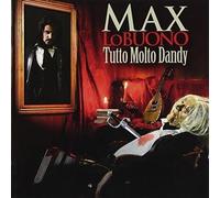Lo Buono Max - Tutto Molto Dandy
