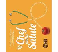 Lo chef della salute. Ediz multilingue. Ediz. multilingue