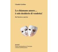 Lo chiamano amore... è solo desiderio di vendetta Da Narciso a narciso