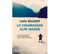 Lo chiamavano Alpe Madre