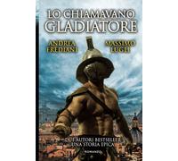 Lo chiamavano Gladiatore