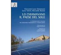Lo chiamavano il paese del sole. Il fotovoltaico italiano tra spontaneo insediamento e pianificazione