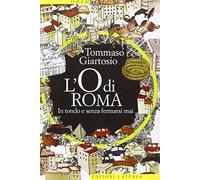 L'O di Roma. In tondo e senza fermarsi mai